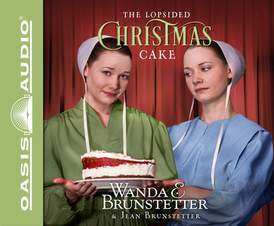 The Lopsided Christmas Cake - Brunstetter, Wanda E, and Brunstetter, Jean, and Gallagher, Rebecca (Narrator)