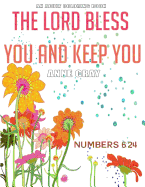 The Lord Bless You and Keep You: Inspirational Verses from the Bible: An Adult Coloring Book