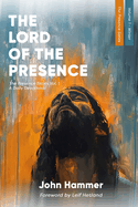 The Lord of the Presence: The Presence Series Volume 1