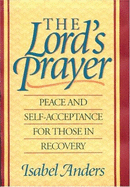 The Lord's Prayer: Peace and Self-Acceptance for Those in Recovery