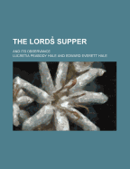 The Lords? Supper: And Its Observance