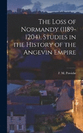 The Loss of Normandy (1189-1204), Studies in the History of the Angevin Empire