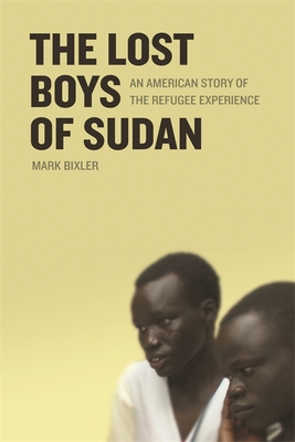The Lost Boys of Sudan: An American Story of the Refugee Experience - Bixler, Mark