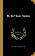 The Lost Cause Regained