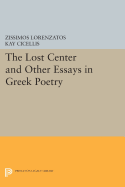 The Lost center and other essays in Greek poetry - Lorenzatos, Zissimos
