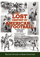 The Lost Century of American Football: Reports from the Birth of a Game