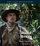 The Lost City of Z (Movie Tie-In): A Tale of Deadly Obsession in the Amazon