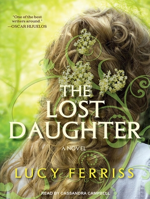 The Lost Daughter - Ferriss, Lucy, and Campbell, Cassandra (Narrator)