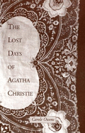 The Lost Days of Agatha Christie - Owens, Carole, and Cwens, Carole