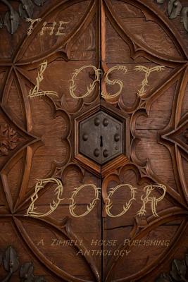 The Lost Door - Publishing, Zimbell House, and Leedham, Emily (Contributions by), and Farnsworth, E W (Contributions by)