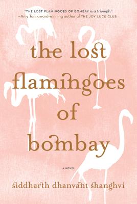 The Lost Flamingoes of Bombay - Shanghvi, Siddharth Dhanvant