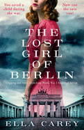 The Lost Girl of Berlin: Gripping and heart-wrenching World War 2 historical fiction