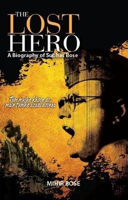 The Lost Hero - Mihir Bose by Mihir Bose - Alibris