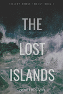 The Lost Islands: Teller's Bridge: Book 1