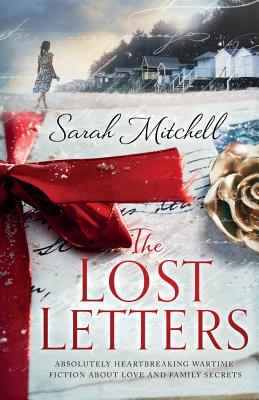 The Lost Letters: Absolutely heartbreaking wartime fiction about love and family secrets - Mitchell, Sarah