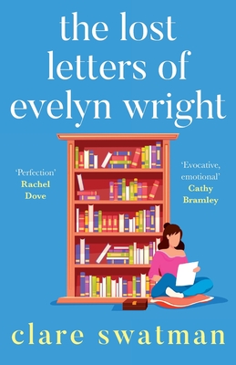 The Lost Letters of Evelyn Wright: A BRAND NEW breathtaking, uplifting novel of love and friendship from Clare Swatman for 2024 - Swatman, Clare, and Beamish, Antonia (Read by)