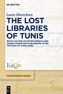 The Lost Libraries of Tunis: Book Culture of  af id Ifr qiya and Arabic Manuscripts in Europe After the Sack of Tunis (1535)