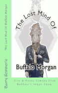 The Lost Mind of Buffalo Morgan: Sick & Funny Comedy from Buffalo's Vegas Show