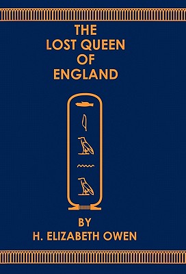 The Lost Queen of England - Owen, H Elizabeth