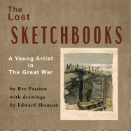 The Lost Sketchbooks: A Young Artist in the Great War