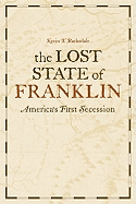 The Lost State of Franklin: America's First Secession