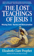The Lost Teachings of Jesus Book 1: Missing Texts - Karma and Reincarnation