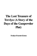 The Lost Treasure of Trevlyn: A Story of the Days of the Gunpowder Plot