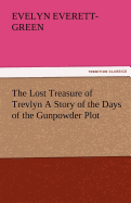 The Lost Treasure of Trevlyn a Story of the Days of the Gunpowder Plot