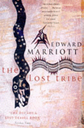 The Lost Tribe: Search Through the Jungles of Papua New Guinea - Marriott, Edward
