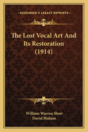 The Lost Vocal Art and Its Restoration (1914)