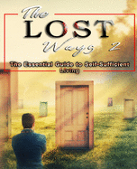 The Lost Ways 2: The Essential Guide to Self-Sufficient Living