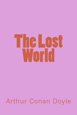 The Lost World - Doyle, Arthur Conan, Sir