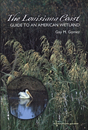 The Louisiana Coast: Guide to an American Wetland Volume 15