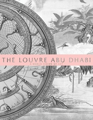 The Louvre Abu Dhabi: A World Vision of Art - Charnier, Jean-Franois