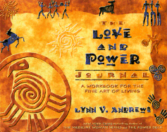 The Love and Power Journal: A Workbook for the Fine Art of Living