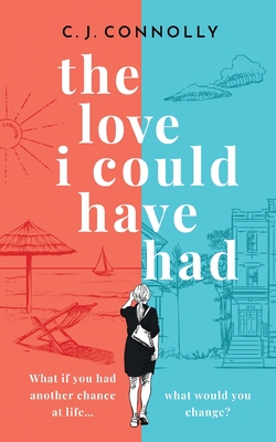 THE LOVE I COULD HAVE HAD the perfect uplifting story to read this summer full of love, loss and romance - Connolly, C J