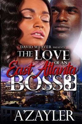 The Love of an East Atlanta Boss 3 - A'Zayler