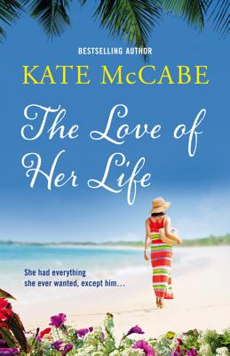 The Love of Her Life - McCabe, Kate