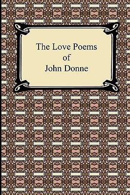 The Love Poems of John Donne - Donne, John