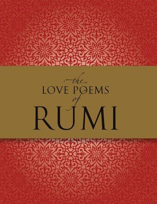 The Love Poems of Rumi - Khalili, Nader (Translated by)