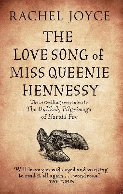 The Love Song of Miss Queenie Hennessy: Or the letter that was never sent to Harold Fry - Joyce, Rachel