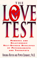 The Love Test: Romance and Relationship Self-Quizzes Developed by Psychologistsand Sociologists - Rutter, Virginia Beane, and Schwartz, Pepper, Ph.D.