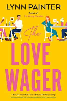 The Love Wager: The addictive fake dating romcom from the author of Mr Wrong Number - Painter, Lynn