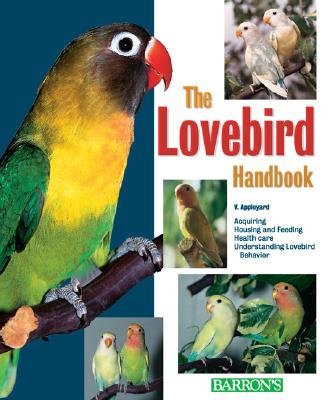 The Lovebird Handbook - Appleyard, Vera