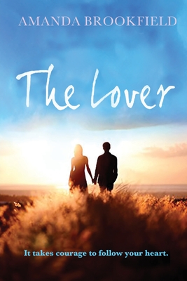 The Lover: A heartwarming novel of love and courage - Brookfield, Amanda