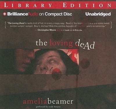 The Loving Dead - Beamer, Amelia, and Durante, Emily (Read by)