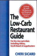The Low-Carb Restaurant Guide: Eat Well at America's Favorite Restaurants and Stay on Your Diet