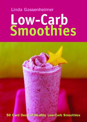 The Low-Carb Smoothies: 50 Card Deck of Healthy Low-Carb Smoothies - Gassenheimer, Linda