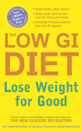 The Low GI Diet: The Low G. I. Solution to Permanent Healthy Weight Loss - Brand-Miller, Jennie, Dr., M.D., and Foster-Powell, Kaye, and McMillan Price, Joanna