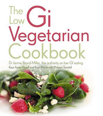 The Low GI Vegetarian Cookbook - Miller, Professor Jennie Brand, and Foster-Powell, Kaye, and McMillan, oster-Powell